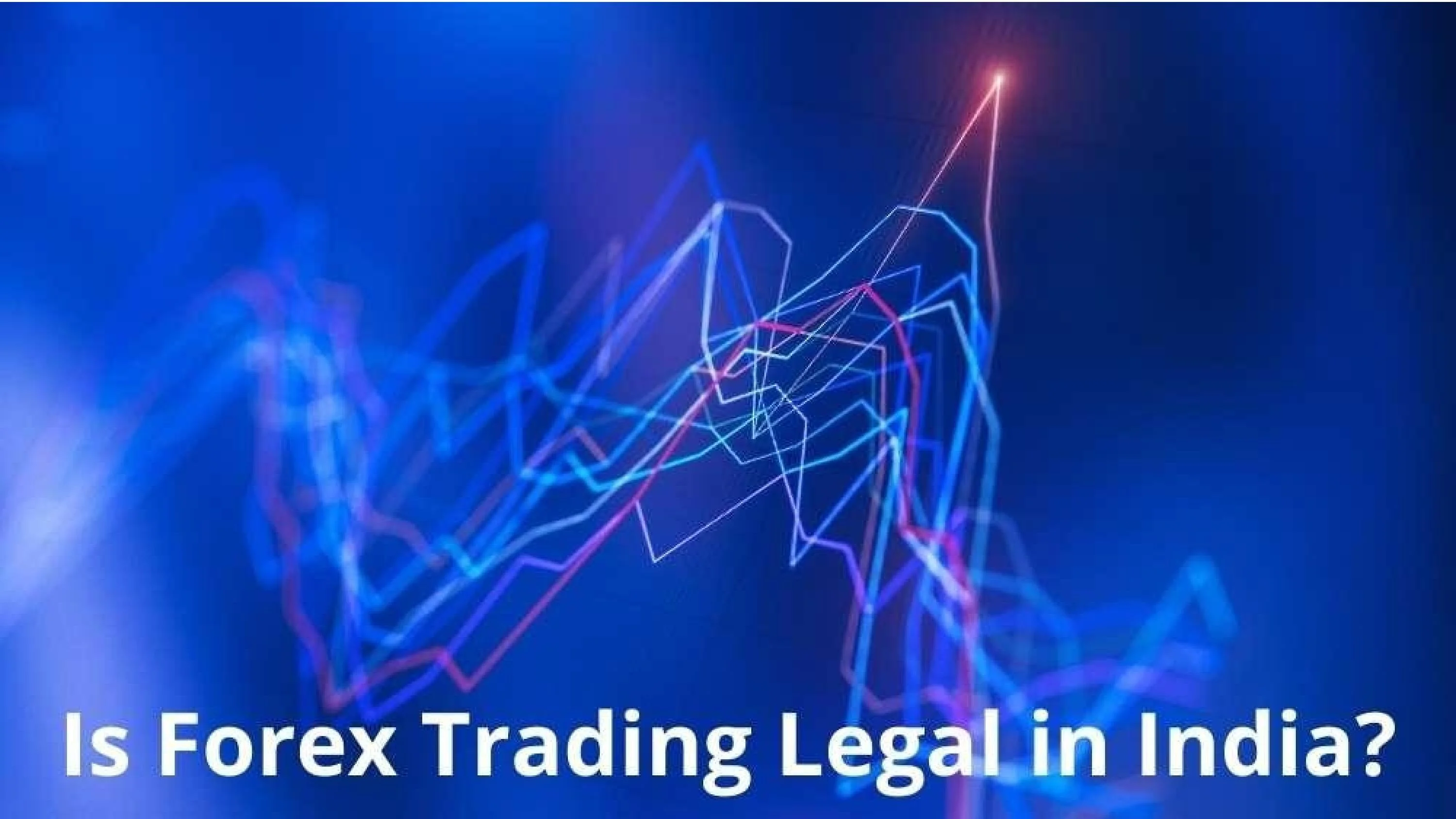 Why forex trading is illegal in india